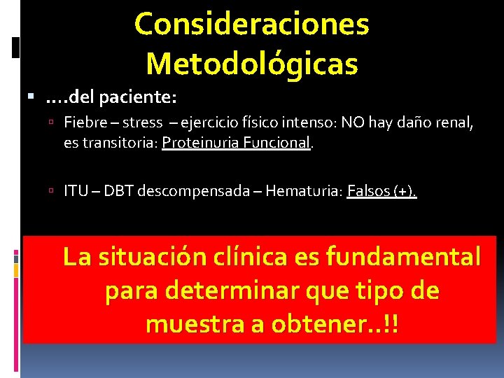 Consideraciones Metodológicas …. del paciente: Fiebre – stress – ejercicio físico intenso: NO hay