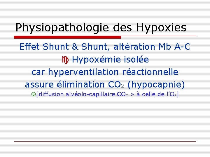 Physiopathologie des Hypoxies Effet Shunt & Shunt, altération Mb A-C c Hypoxémie isolée car