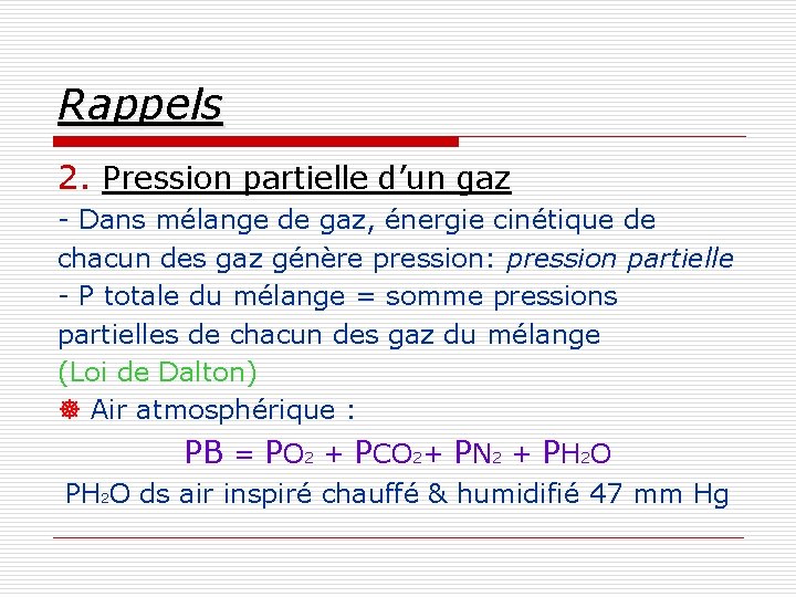 Rappels 2. Pression partielle d’un gaz - Dans mélange de gaz, énergie cinétique de