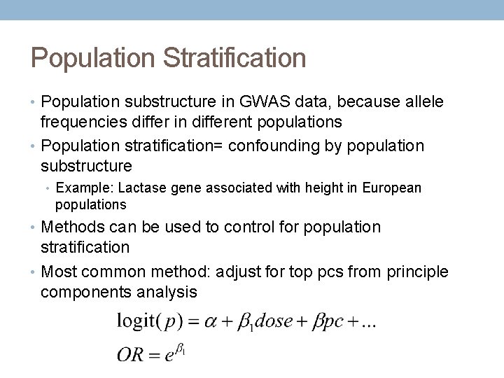 Population Stratification • Population substructure in GWAS data, because allele frequencies differ in different