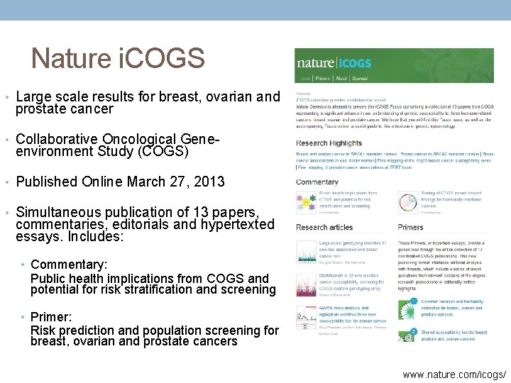 Nature i. COGS • Large scale results for breast, ovarian and prostate cancer •