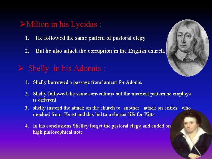 ØMilton in his Lycidas : 1. He followed the same pattern of pastoral elegy