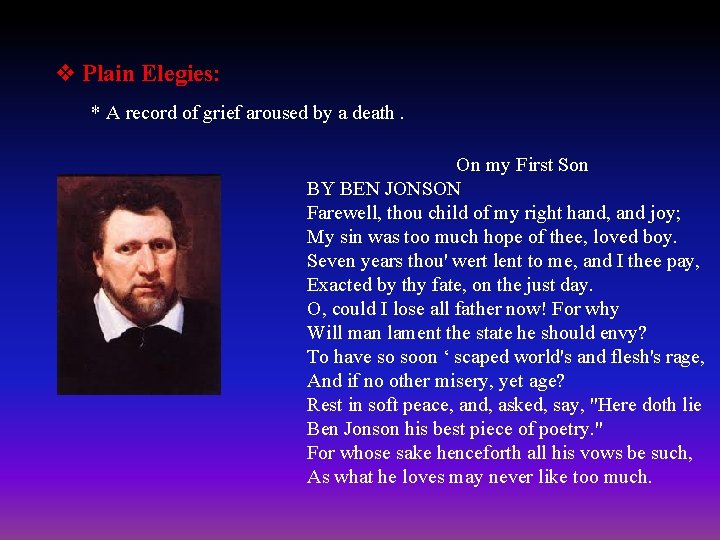 v Plain Elegies: * A record of grief aroused by a death. On my
