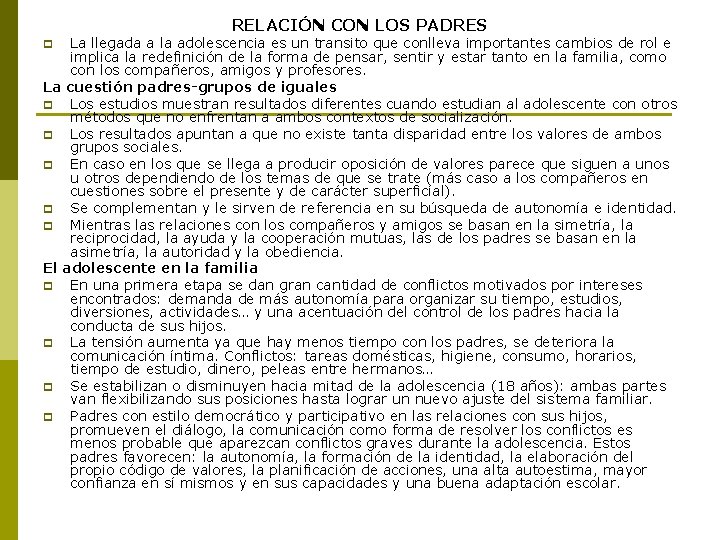 RELACIÓN CON LOS PADRES La llegada a la adolescencia es un transito que conlleva