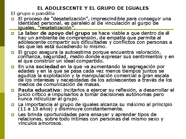 EL ADOLESCENTE Y EL GRUPO DE IGUALES El grupo o pandilla p p p