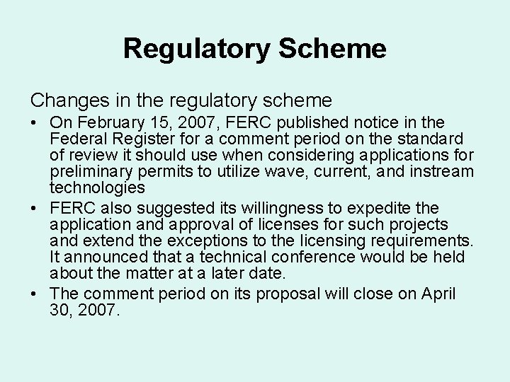 Regulatory Scheme Changes in the regulatory scheme • On February 15, 2007, FERC published Regulatory Scheme Changes in the regulatory scheme • On February 15, 2007, FERC published