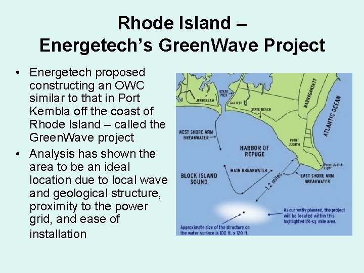 Rhode Island – Energetech’s Green. Wave Project • Energetech proposed constructing an OWC similar Rhode Island – Energetech’s Green. Wave Project • Energetech proposed constructing an OWC similar