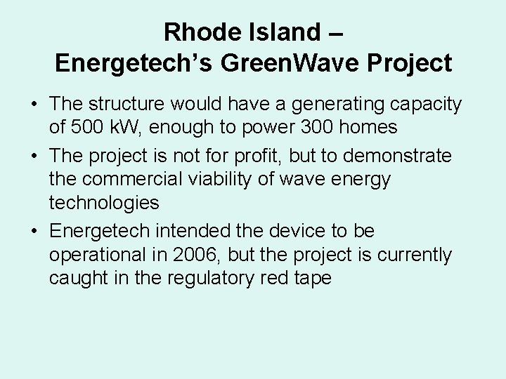 Rhode Island – Energetech’s Green. Wave Project • The structure would have a generating Rhode Island – Energetech’s Green. Wave Project • The structure would have a generating