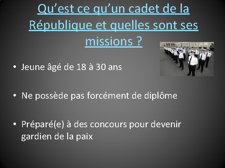 Qu’est ce qu’un cadet de la République et quelles sont ses missions ? •