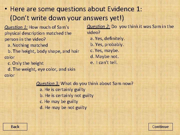  • Here are some questions about Evidence 1: (Don’t write down your answers