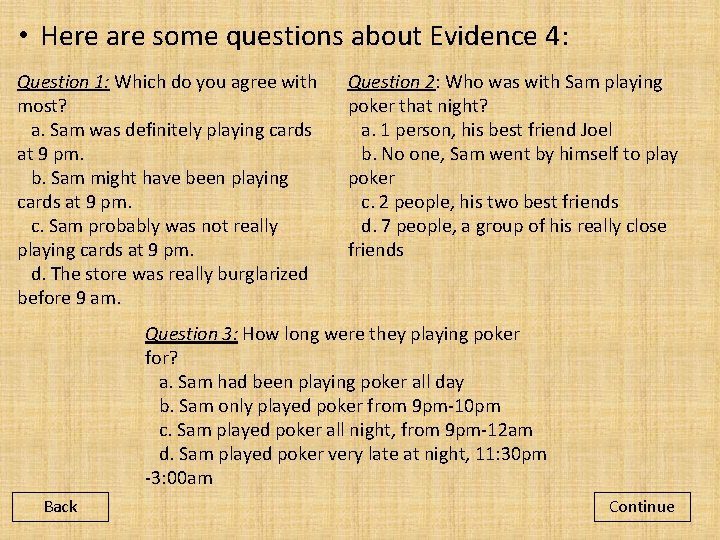  • Here are some questions about Evidence 4: Question 1: Which do you