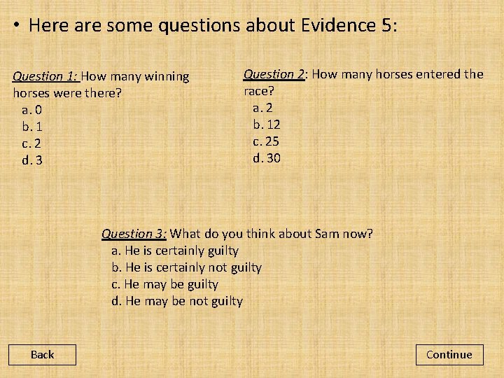  • Here are some questions about Evidence 5: Question 1: How many winning