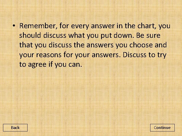  • Remember, for every answer in the chart, you should discuss what you