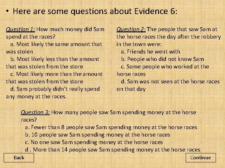  • Here are some questions about Evidence 6: Question 1: How much money