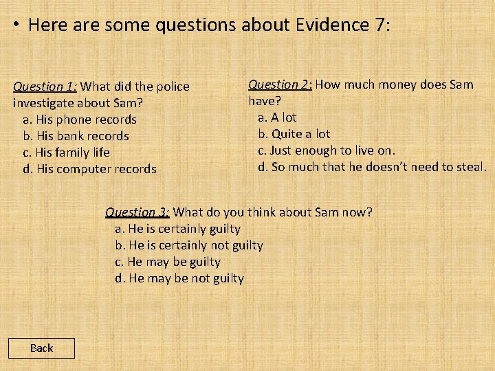  • Here are some questions about Evidence 7: Question 1: What did the