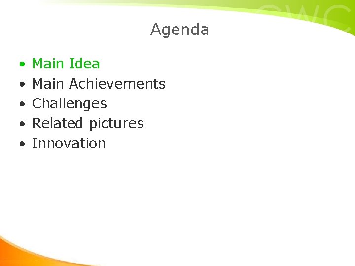 Agenda • • • Main Idea Main Achievements Challenges Related pictures Innovation Agenda • • • Main Idea Main Achievements Challenges Related pictures Innovation