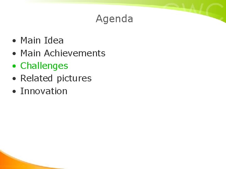 Agenda • • • Main Idea Main Achievements Challenges Related pictures Innovation Agenda • • • Main Idea Main Achievements Challenges Related pictures Innovation