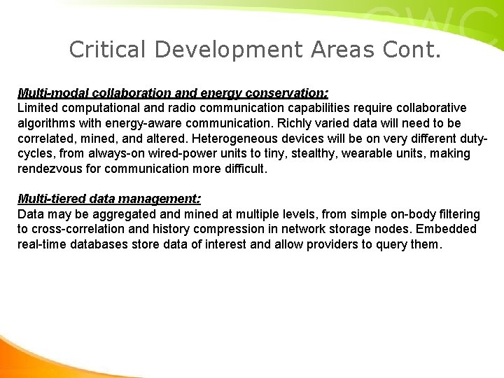 Critical Development Areas Cont. Multi-modal collaboration and energy conservation: Limited computational and radio communication Critical Development Areas Cont. Multi-modal collaboration and energy conservation: Limited computational and radio communication