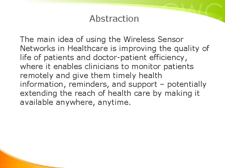 Abstraction The main idea of using the Wireless Sensor Networks in Healthcare is improving Abstraction The main idea of using the Wireless Sensor Networks in Healthcare is improving