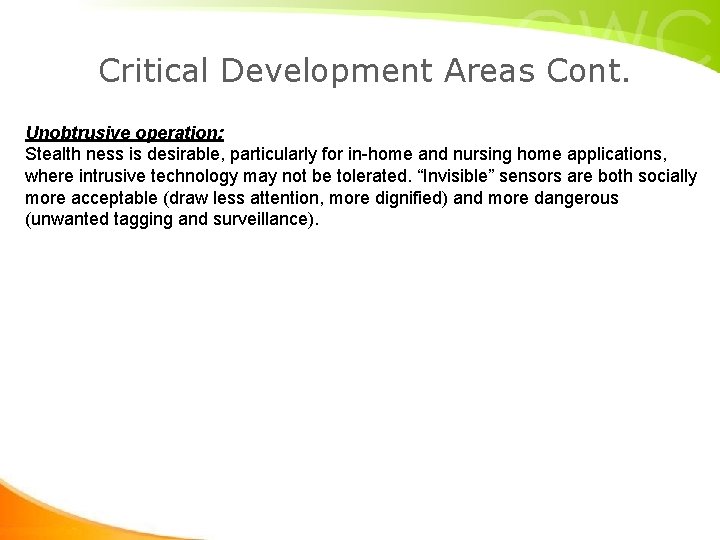 Critical Development Areas Cont. Unobtrusive operation: Stealth ness is desirable, particularly for in-home and Critical Development Areas Cont. Unobtrusive operation: Stealth ness is desirable, particularly for in-home and