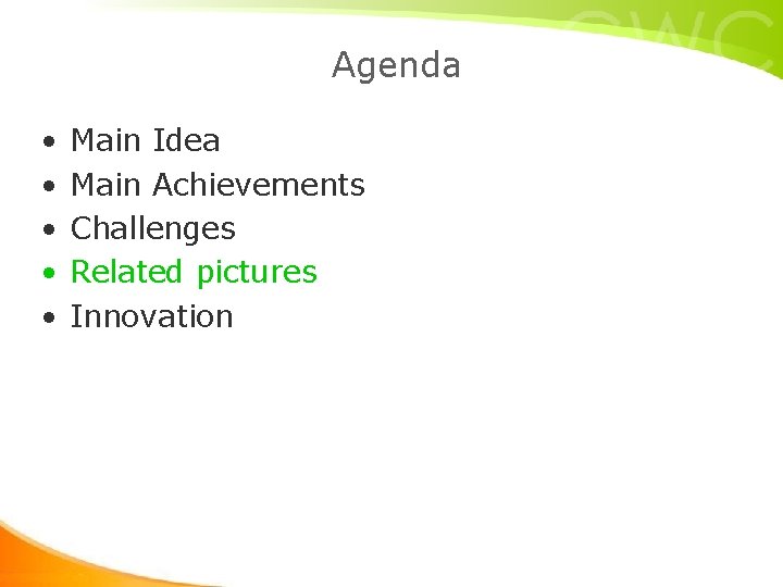 Agenda • • • Main Idea Main Achievements Challenges Related pictures Innovation Agenda • • • Main Idea Main Achievements Challenges Related pictures Innovation