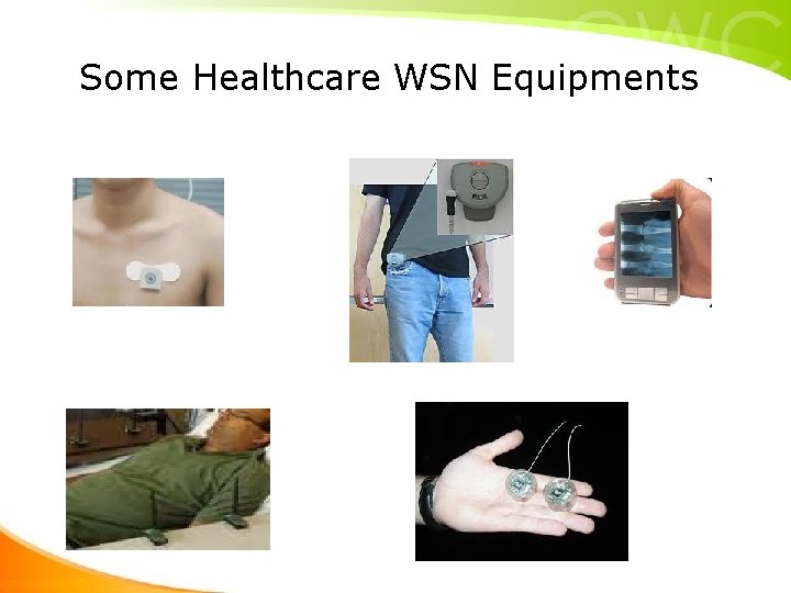 Some Healthcare WSN Equipments Some Healthcare WSN Equipments