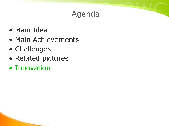 Agenda • • • Main Idea Main Achievements Challenges Related pictures Innovation Agenda • • • Main Idea Main Achievements Challenges Related pictures Innovation