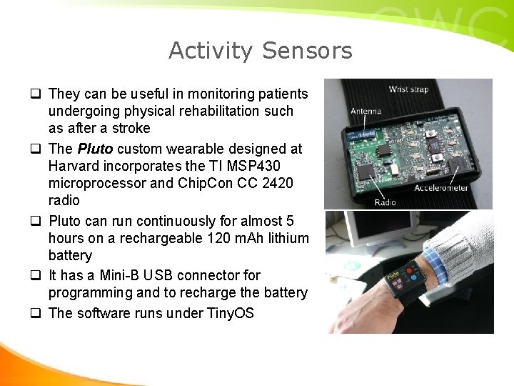Activity Sensors q They can be useful in monitoring patients undergoing physical rehabilitation such Activity Sensors q They can be useful in monitoring patients undergoing physical rehabilitation such