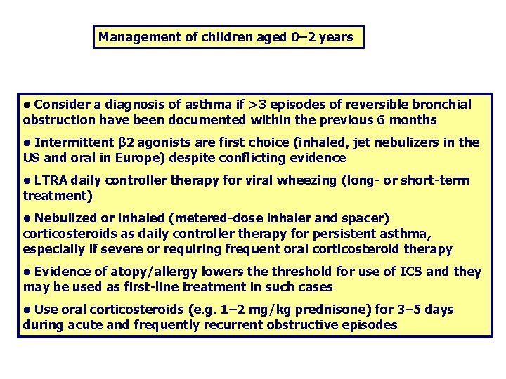 Management of children aged 0– 2 years • Consider a diagnosis of asthma if