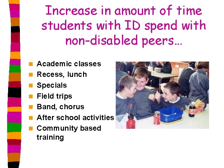 Increase in amount of time students with ID spend with non-disabled peers… n n