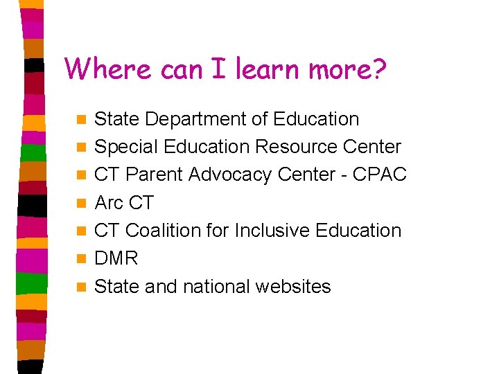 Where can I learn more? n n n n State Department of Education Special