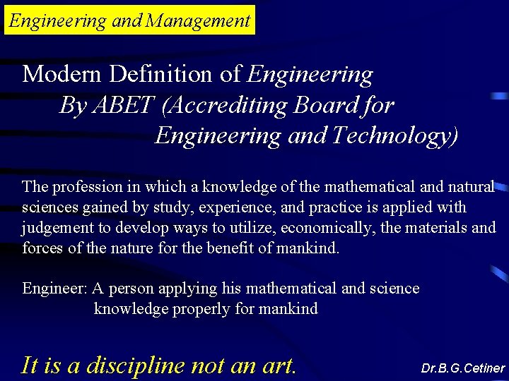 Engineering and Management Modern Definition of Engineering By ABET (Accrediting Board for Engineering and