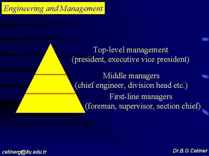 Engineering and Management Top-level management (president, executive vice president) Middle managers (chief engineer, division