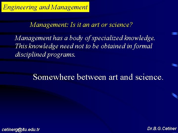 Engineering and Management: Is it an art or science? Management has a body of