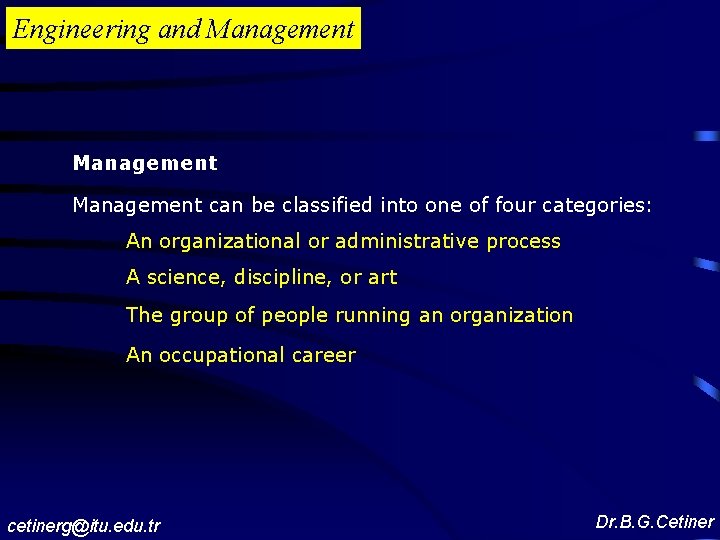 Engineering and Management can be classified into one of four categories: An organizational or