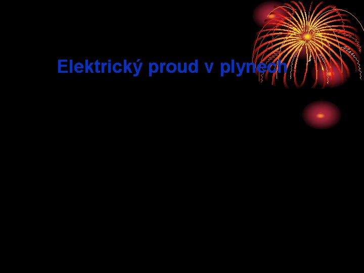 Elektrický proud v plynech 