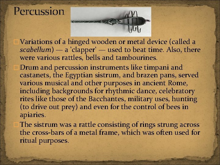 Percussion � Variations of a hinged wooden or metal device (called a scabellum) —