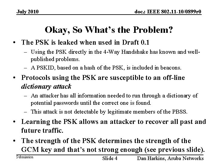 July 2010 doc. : IEEE 802. 11 -10/0899 r 0 Okay, So What’s the