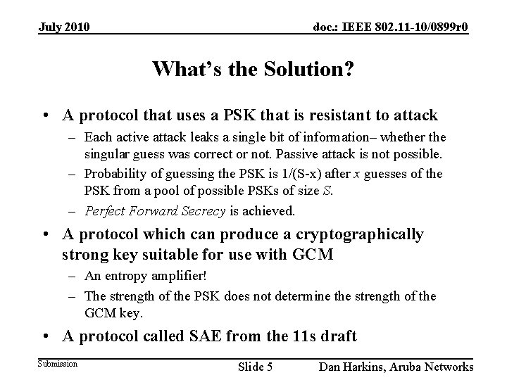 July 2010 doc. : IEEE 802. 11 -10/0899 r 0 What’s the Solution? •