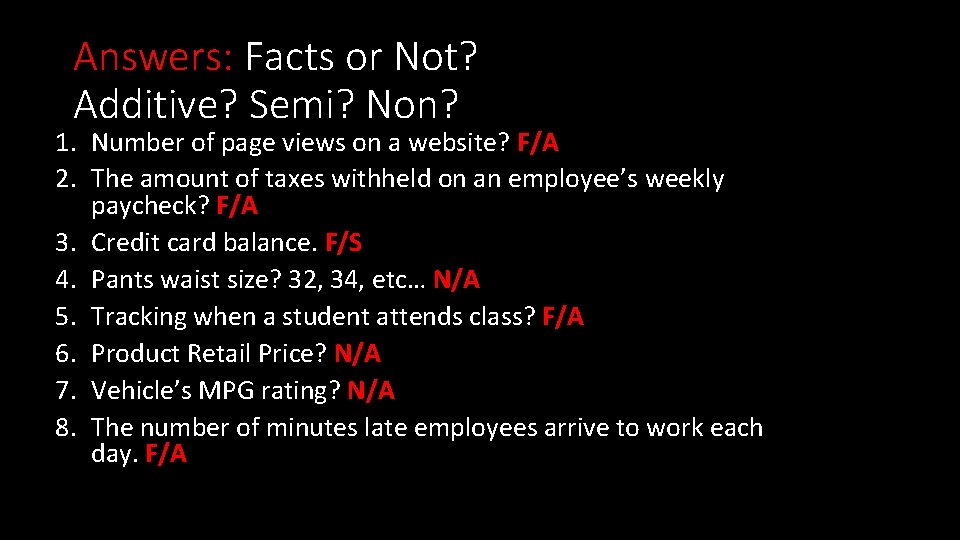 Answers: Facts or Not? Additive? Semi? Non? 1. Number of page views on a