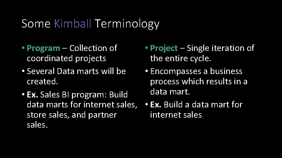 Some Kimball Terminology • Program – Collection of • Project – Single iteration of