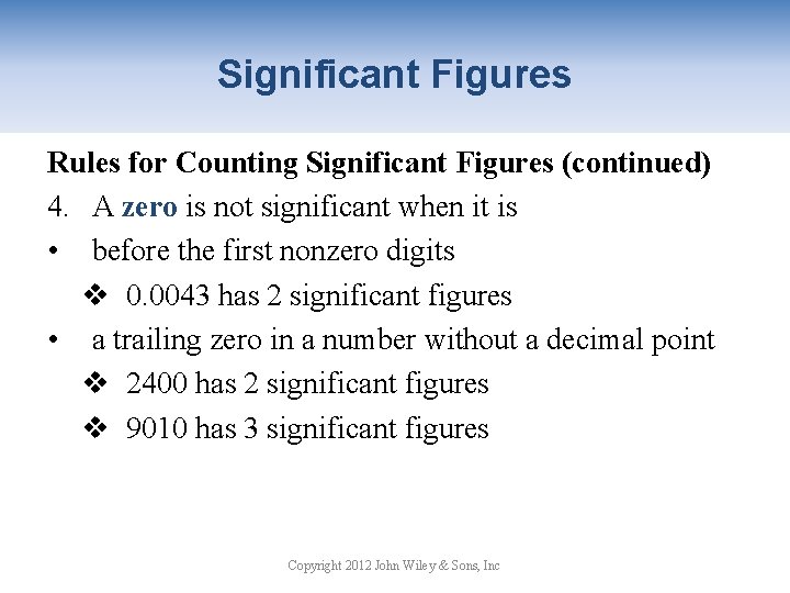 Significant Figures Rules for Counting Significant Figures (continued) 4. A zero is not significant
