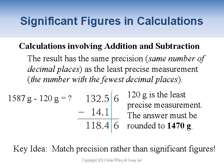 Significant Figures in Calculations involving Addition and Subtraction The result has the same precision