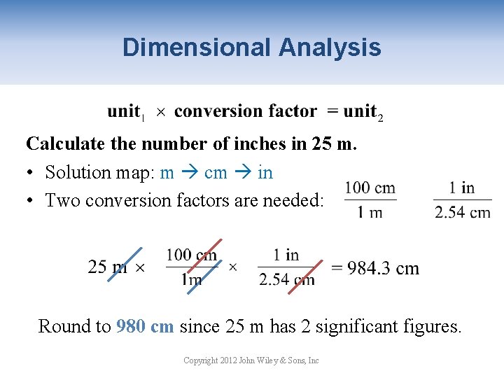 Dimensional Analysis Calculate the number of inches in 25 m. • Solution map: m