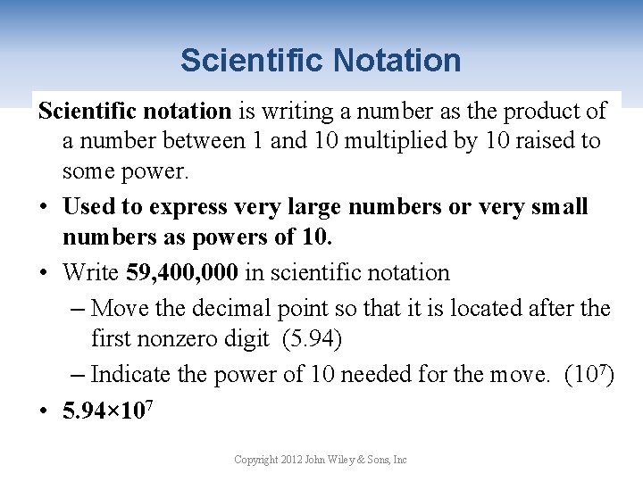 Scientific Notation Scientific notation is writing a number as the product of a number