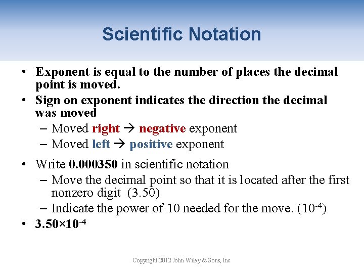 Scientific Notation • Exponent is equal to the number of places the decimal point