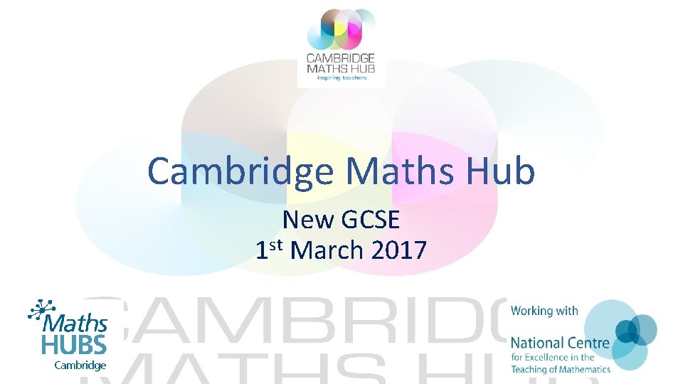 Cambridge Maths Hub New GCSE 1 st March 2017 02/11/2016 1 