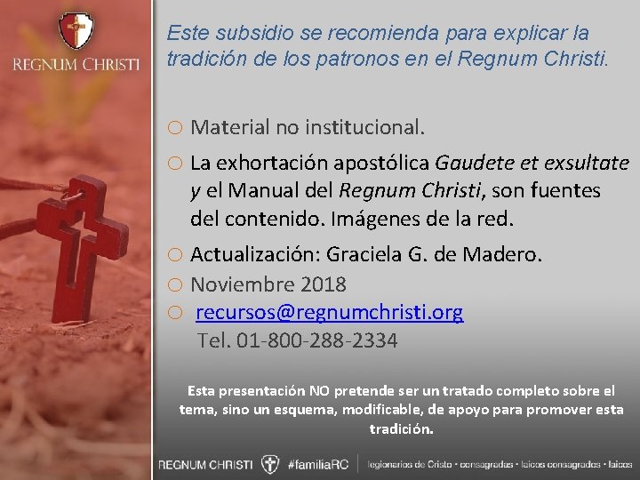 Este subsidio se recomienda para explicar la tradición de los patronos en el Regnum