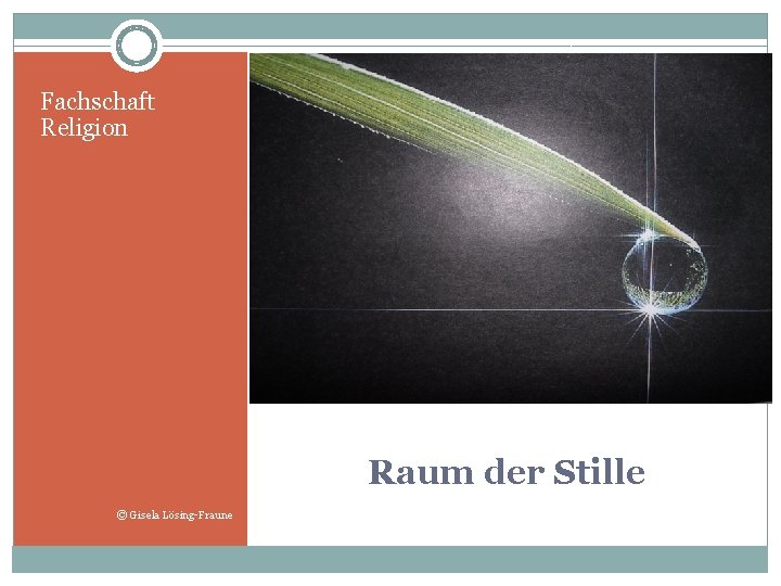 Fachschaft Religion Raum der Stille © Gisela Lösing-Fraune 