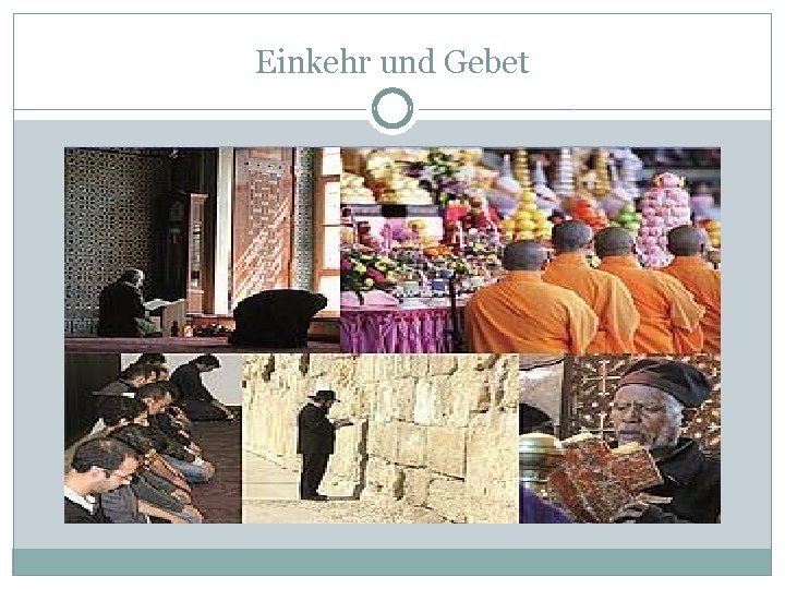 Einkehr und Gebet 